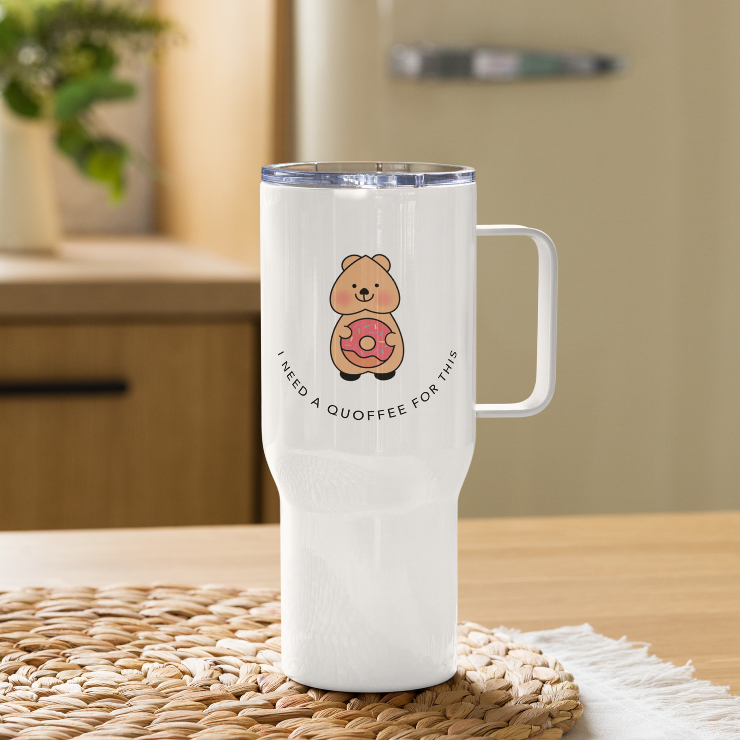 I NEED A QUOFFEE FOR THIS Travel Mug